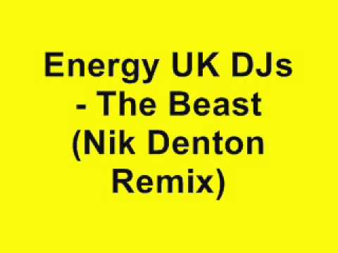 Energy UK DJs - The Beast (Nik Denton Remix)