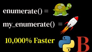 Creating a 10000% Faster Enumerate Function In Python