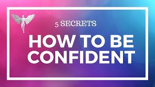 5 Secrets to Elevate Your Confidence