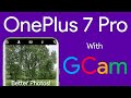 OnePlus 7 Pro with a Google Camera Port - Are the pictures any better? OnePlus 7 Pro with a Google Camera Port - Are the pictures any better?