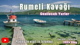 Rumeli Kavağı 2024 Vlog - Sarıyer İstanbul Gezilecek Yerler #rumeli #istanbulgez
