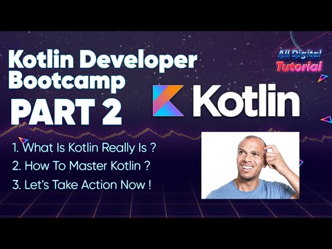 Kotlin Developer Bootcamp Part 2 What Is Kotlin Really Is How To Master Kotlin