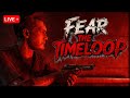 Fear The Timeloop Longplay
