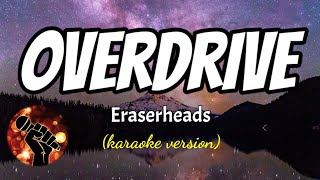 OVERDRIVE - ERASERHEADS (karaoke version)