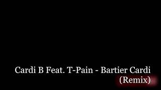 Cardi B Feat. T-Pain - Bartier Cardi (Remix)