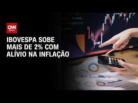 Ibovespa sobe mais de 2% com alívio na inflação | CNN MERCADO