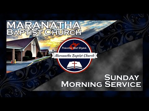 Maranatha Baptist Church - February 25, 2024 - Sunday Morning Service