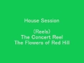(Reels) The Concert Reel, The Flowers of Red Hill - House Session
