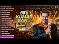 90s Kumar Sanu Golden Hits Sadabahar Gane 90s Hindi Song 90s Hits Hindi Songs Old Song
