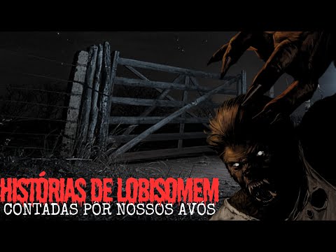 HISTÓRIAS DE LOBISOMEM QUE NOSSOS AVÓS CONTAVAM.
