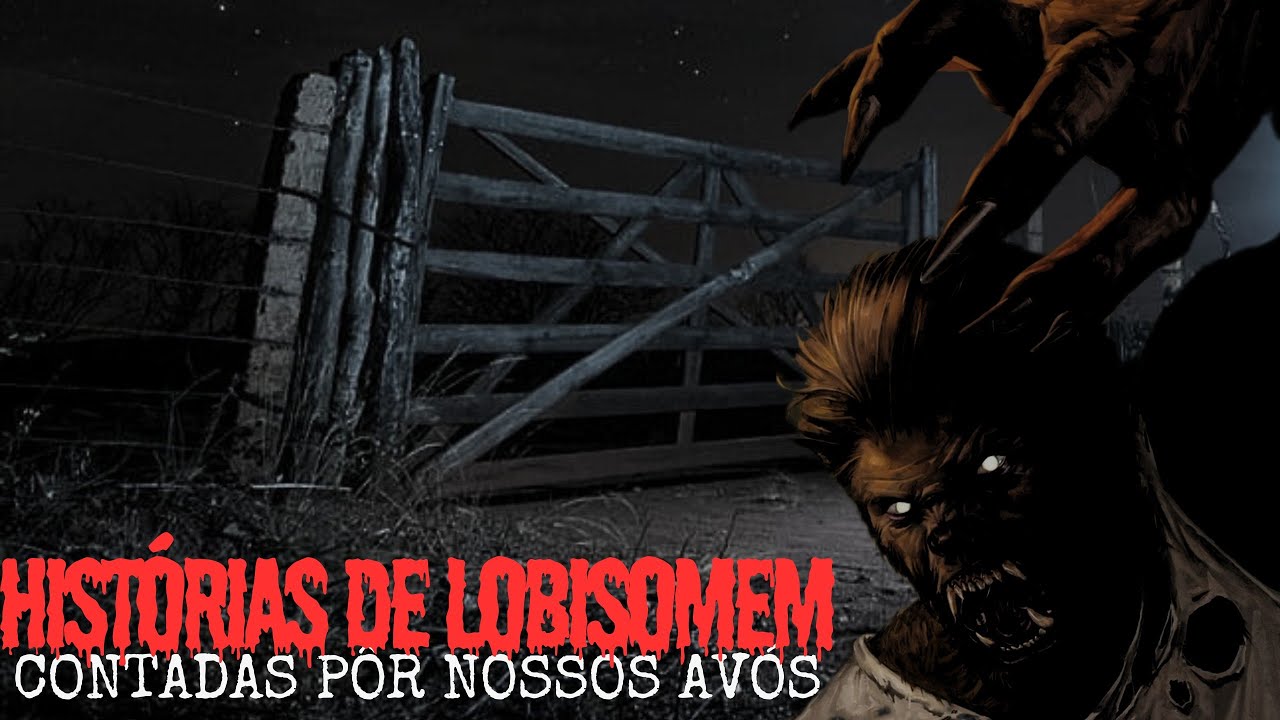 HISTÓRIAS DE LOBISOMEM QUE NOSSOS AVÓS CONTAVAM.
