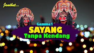 Download lagu SAYANG - Gamma1 II Tanpa Kendang Cover mp3