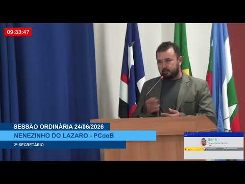  SESSÃO DIA 24/06/2026 – PRONUNCIAMENTO DO VEREADOR NENENZINHO DO LÁZARO