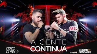 Zé Neto e Cristiano - A GENTE CONTINUA - #EsqueceOMundoLaFora