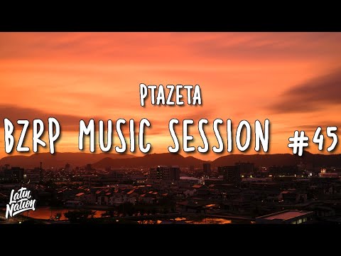 PTAZETA || BZRP Music Sessions #45 (Lyrics/Letra)