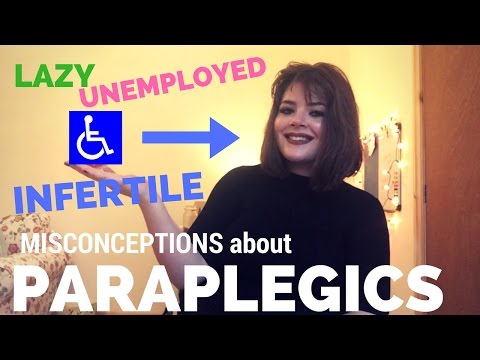 MISCONCEPTIONS ABOUT PARAPLEGICS - LIFE WITH A DISABILITY