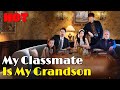 My Classmate Is My Grandson Drama Romantic Englishdrama Mafia Flickreels