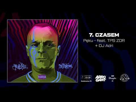 PĘKU - Czasem feat TPS ZDR,DJ ADRI