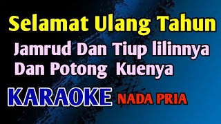 Download lagu SELAMAT ULANG TAHUN - KARAOKE JAMRUD Dan Tiup Lilinnya Dan Potong Kuenya Nada Pria  mp3