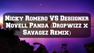 Nicky Romero vs. Desiigner - Novell Panda (Dropwizz x Savagez Remix)