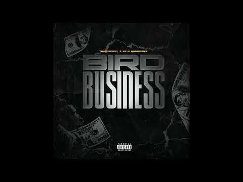 Trap Dickey & Rylo Rodriguez - Bird Business (AUDIO)