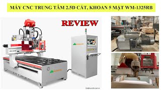 Giới thiệu máy cnc trung tâm 2.5d WM-1325RB | Router thay dao + Cụm khoan đa năng | Woodmaster