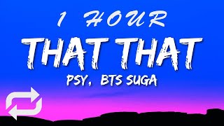 PSY - That That (Lyrics) ft BTS SUGA_R_R | 1 HOUR