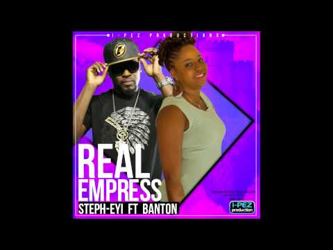 Real Empress - Steph-Eyi Ft Banton