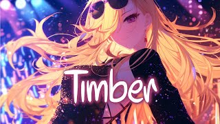 「Nightcore」 Timber - Pitbull, Ke$ha ♡ (Lyrics)