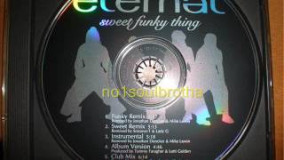 Eternal &quot;Sweet Funky Thing&quot; (Sweet Remix) (90&#39;s R&amp;B)