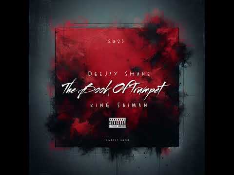Deejay Shane x King Saiman - The Book Of Trumpet (Audio)