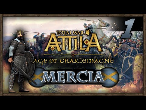 Total War: Attila - Age of Charlemagne - Kingdom of MERCIA Campaign #1 ~ This Sceptred Isle!