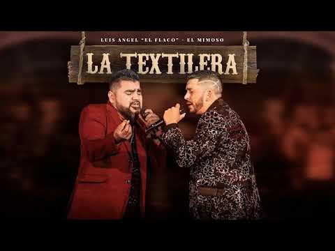 LA TEXTILERA - Luis Angel "El flaco" y El Mimoso - Las Puras Canciones Mix