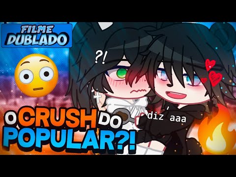 [DUBLED] Crush Do.. POPULAR?! 😳 | The Movie | Gacha Club