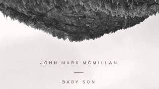 Baby Son - John Mark McMillan