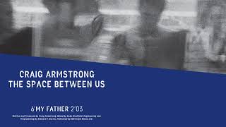 Craig Armstrong | My Father (Official Audio)