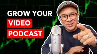REAL Strategies To Grow Your Video Podcast FAST