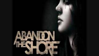Abandon The Shore- You Looked Better On My...