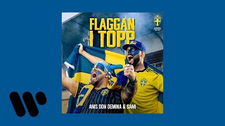 Anis Don Demina & SAMI - Flaggan i topp (Sveriges Officiella EM-låt 2021) [Official Lyric Video]