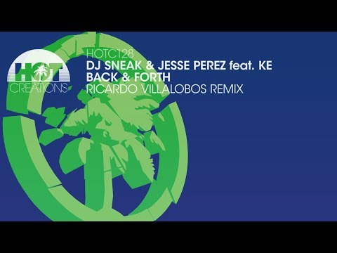 DJ Sneak & Jesse Perez feat KE - Back & Forth (Ricardo Villalobos Remix)