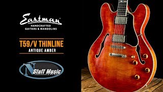 Video thumbnail for Eastman T59/v Thinline - Antique Amber - In-Depth Demo by N Stuff Music