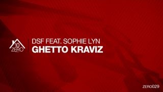 DSF feat. Sophie Lyn - Ghetto Kraviz Zero029