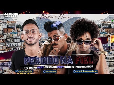 MC TOCHA, MC CINHO Feat. VITINHO AVASSALADOR - PERDIDO NA FIEL