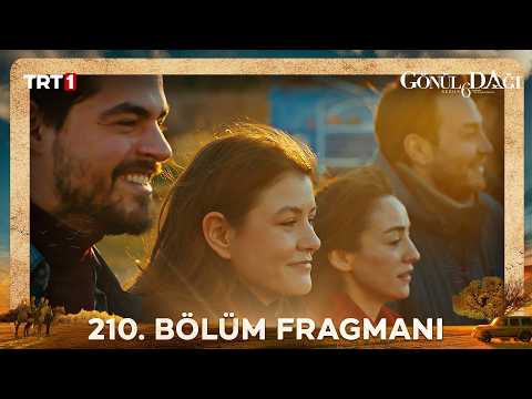 Gönül Dağı 210. Bölüm Fragmanı - Ön İzleme Detayları