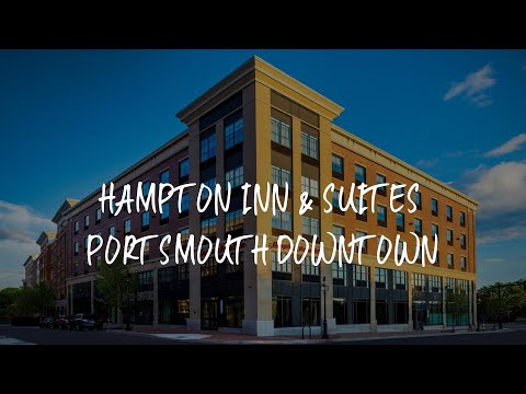 Hampton Inn & Suites Portsmouth Downtown Review - Portsmouth , United States of America