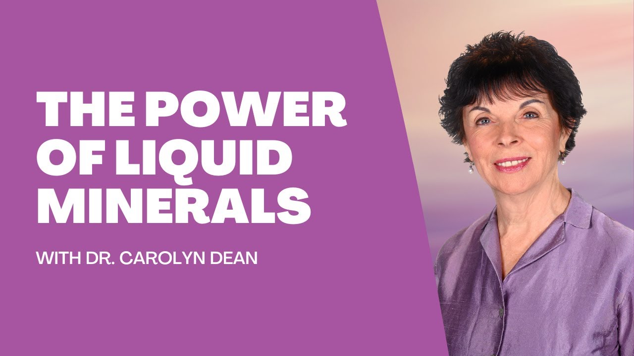 The Power of Liquid Minerals with Dr. Carolyn Dean