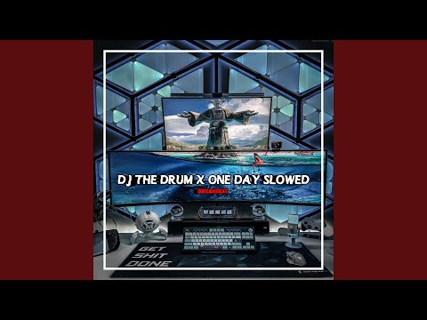 DJ THE DRUM X ONE DAY X YA ODNA (SLOWED)