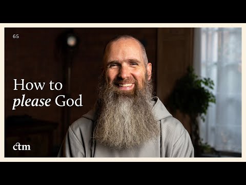 How to Please God (And What That Means) | LITTLE BY LITTLE | Fr Columba Jordan CFR