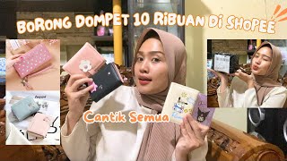 SHOPEE HAUL DOMPET 10 RIBUAN | CANTIK SEMUA!!
