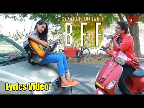 BFF (Best Friend Forever) Official Lyrics Video || By Sumanth Kondam Video